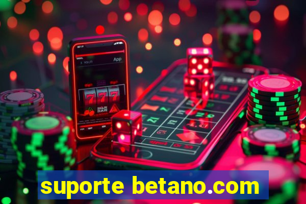 suporte betano.com